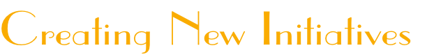 Creating New Initiatives